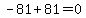 -81%2B81=0