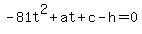 -81t%5E2%2Bat%2Bc-h=0