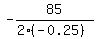 -85%2F%282%2A%28-0.25%29%29