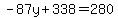 -87y%2B338=280