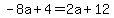 -8a%2B4=2a%2B12