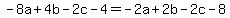-8a%2B4b-2c-4=-2a%2B2b-2c-8%29