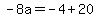 -8a=-4%2B20