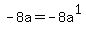 -8a=-8a%5E1