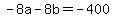 -8a+-+8b+=+-400
