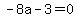 -8a-3=0