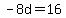 -8d=16