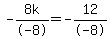 -8k%2F-8+=+-12%2F-8