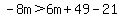 -8m%3E6m%2B49-21