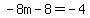 -8m-8=-4