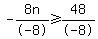 -8n%2F-8%3E=48%2F-8%29