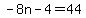 -8n-4=44