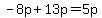 -8p%2B13p=5p