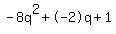 -8q%5E2%2B-2q%2B1