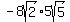 -8sqrt%282%29%2A5sqrt%285%29