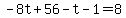 -8t%2B56-t-1=8