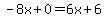 -8x%2B0=6x%2B6