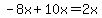 -8x%2B10x=2x