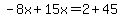 -8x%2B15x=2%2B45