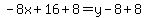 -8x%2B16%2B8=y-8%2B8