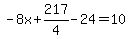 -8x%2B217%2F4-24=10
