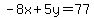 -8x%2B5y+=+77