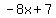 -8x%2B7
