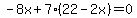 -8x%2B7%2822-2x%29=0