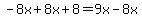 -8x%2B8x%2B8=9x-8x