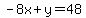 -8x%2By=48++