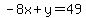 -8x%2By=49