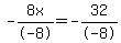 -8x%2F-8=-32%2F-8
