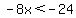 -8x%3C-24