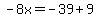 -8x=-39%2B9