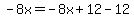 -8x=-8x%2B12-12