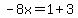 -8x=1%2B3