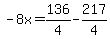 -8x=136%2F4-217%2F4