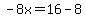 -8x=16-8