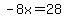 -8x=28