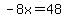 -8x=48