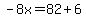 -8x=82%2B6