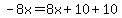 -8x=8x%2B10%2B10