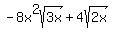 -8x%5E2sqrt%283x%29+%2B+4sqrt%282x%29