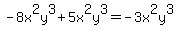 -8x%5E2y%5E3%2B5x%5E2y%5E3=-3x%5E2y%5E3