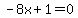 -8x+%2B+1+=+0