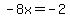 -8x+=+-2