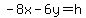 -8x+-6y+=+h