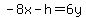 -8x+-h+=+6y