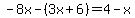 -8x-%283x%2B6%29=4-x