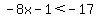 -8x-1%3C-17